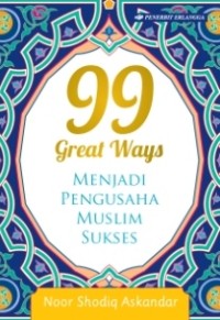 99 Great ways menjadi pengusaha muslim sukses