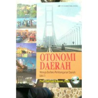 Otonomi Daerah menuju era baru pembangunan daerah