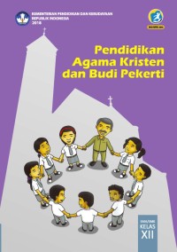 Pendidikan Agama kristen Dan Budi Pekerti Kelas Xii