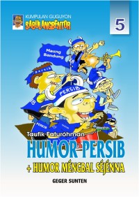 HUMOR PERSIB + HUMOR MENGBAL SEJENNA