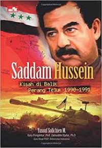 Saddam Hussein : Kisah di Balik Perang Teluk 1990-1991